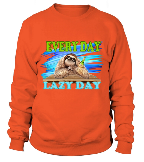 A Lazy Day Every Day Women's Sweatshirt