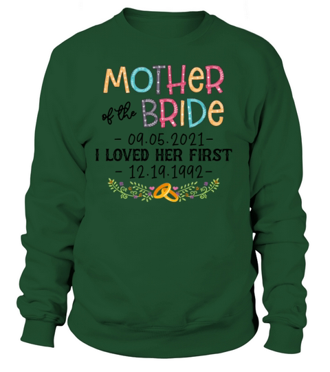 Mother of The Bride I Loved Her First Women's Sweatshirt