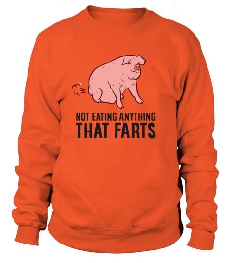Not Eating Anything That Farts Love Pigs Women's Sweatshirt