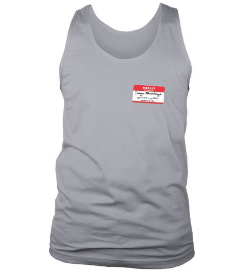 Inigo Montoya Name Tag Tank Top Unisex