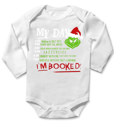 Grinch Christmas my day list time Im booked sweatshirt hoodie Long Sleeve Baby One-Piece