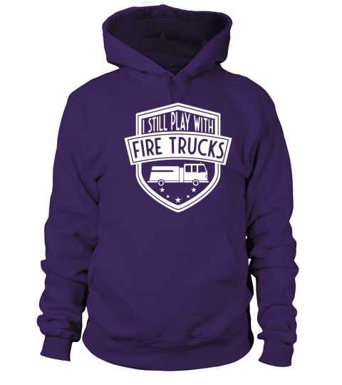 I still play with fire trucks Women's Hoodie