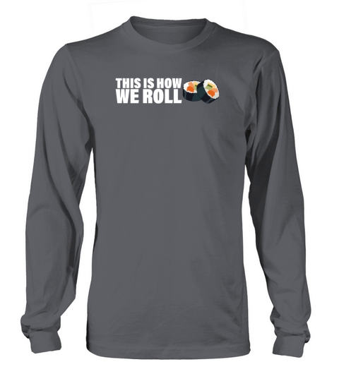 This is how we roll Women's Long Sleeve