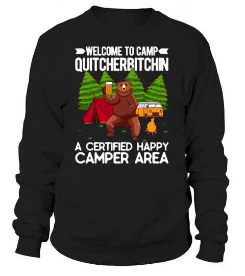 Welcome To Camp Quitcherbitchin Happy Camp Bear Dr Women's Sweatshirt
