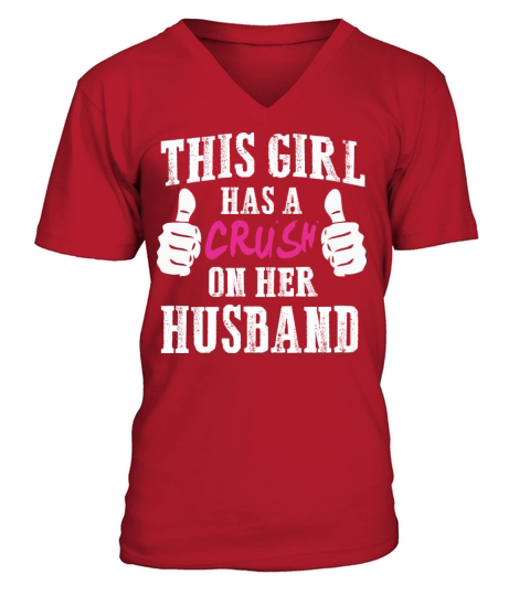 This girl has a crush on her husband Men's V-Neck T-shirt