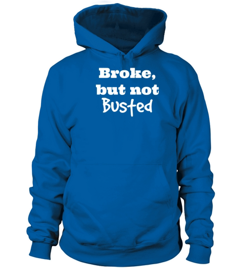 Broke But Not Busted Men's Hoodie