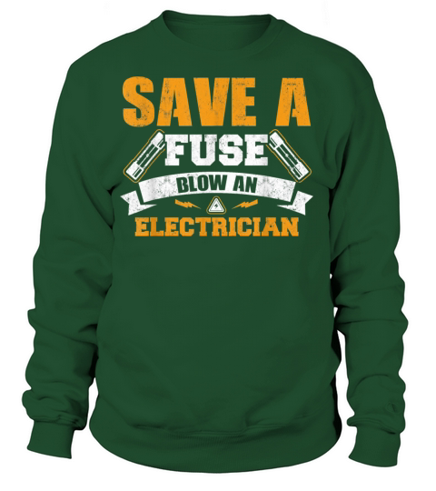 Save a Fuse Blow an Electrician Women's Sweatshirt