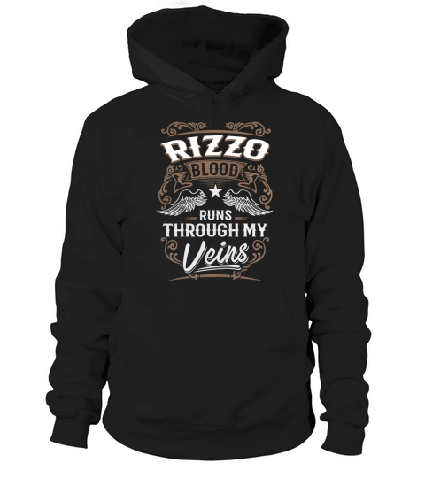 RIZZO Blood Runs Through My Veins Legend name gifts T Shirt Hoodie Unisex