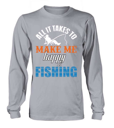 All it Takes To Make me happy is Fishing Gift Fish Women's Long Sleeve
