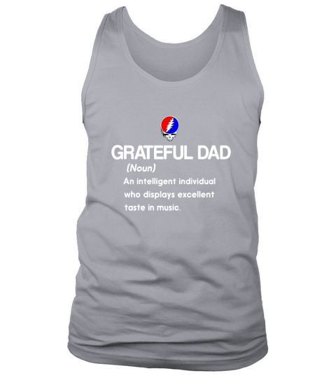 Grateful Dad An Intelligent Individual Who Display Excellent Taste In Music Tank Top Unisex