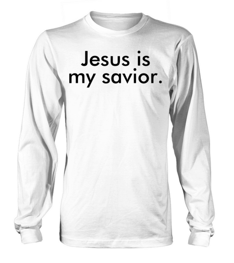 Jesus Is My Savior - Christian Quote Men's Long Sleeve