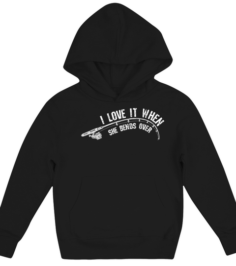 Funny Fishing - I love it when she bends over Kids Hoodie