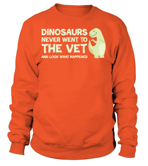 Dinosaurs Never Went to The Vet Women's Sweatshirt
