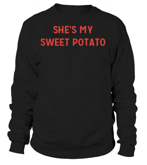 Shes My Sweet Potato Women's Sweatshirt