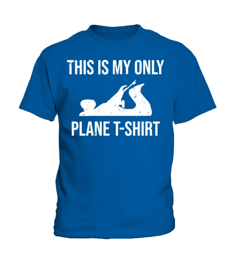 This Is My Only Plane Woodworking Pun T-Shirt Kids T-Shirt