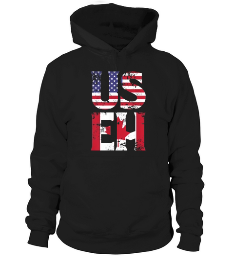 Us Eh American Canadian Funny Meme Quote shirt Hoodie Unisex