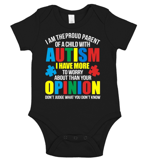 I Am The Proud Parent Of A Child With Autism Children I Have More Short Sleeve Baby One-Piece