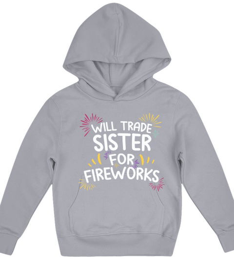 Will Trade Sister For Fire Work 4th Of July Kids Hoodie