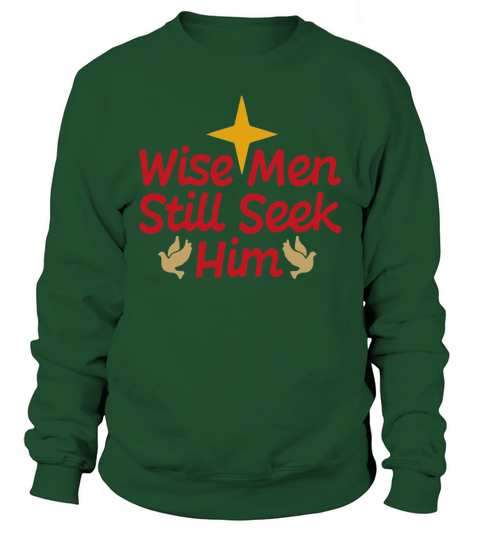 Wise Men Still Seek Him Jesus Christmas Shirt Holiday Sweatshirt Unisex