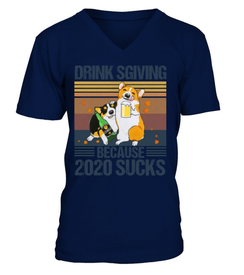 Drinksgiving Because 2020 Sucks Drunk Hangover Fun Men's V-Neck T-shirt