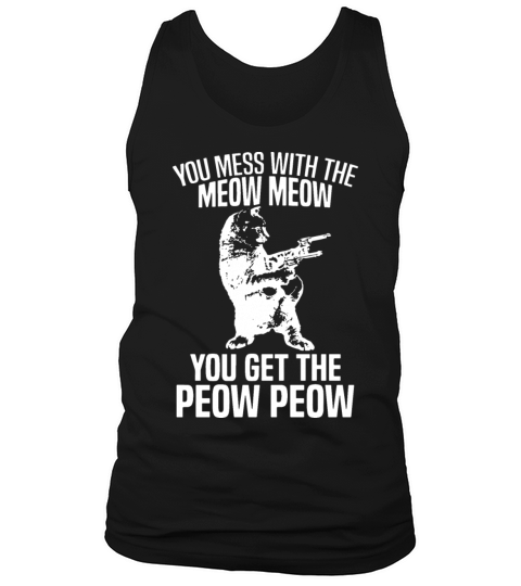 you mess with me meow meow you get the peow peow g Men's Tank Top
