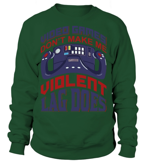 Video games dont make me violent Lag does Women's Sweatshirt
