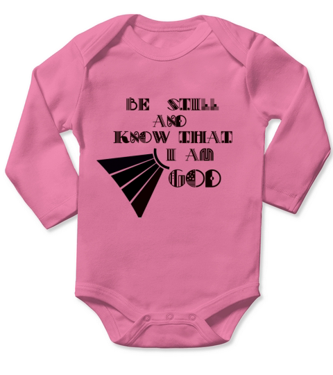 Be syill and know that I am God Long Sleeve Baby One-Piece