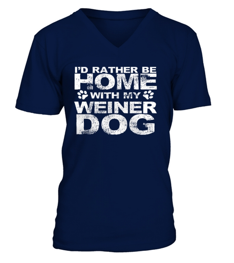 Id Rather be Home with My Weiner Dog Animals V-Neck T-shirt