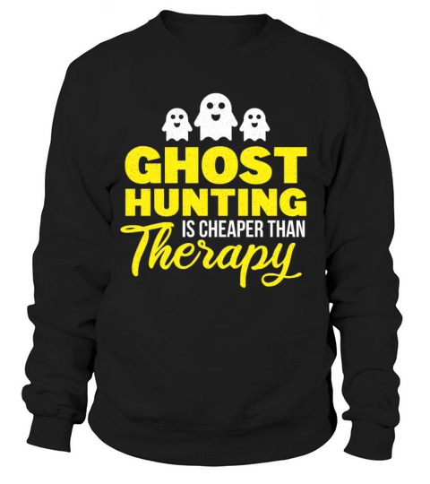 Ghost Hunting Therapy Hunter Paranormal Spirit Women's Sweatshirt