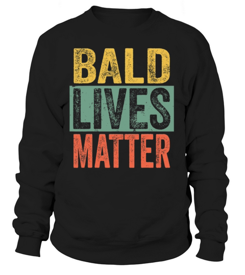 Bald Lives Matter Women's Sweatshirt