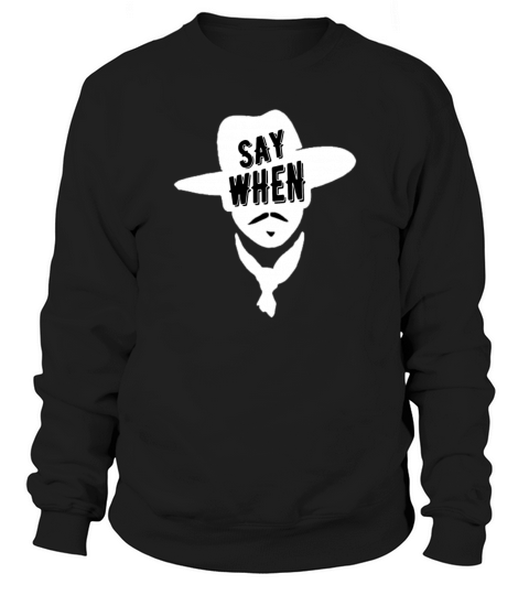Say When Doc Holiday Women's Sweatshirt