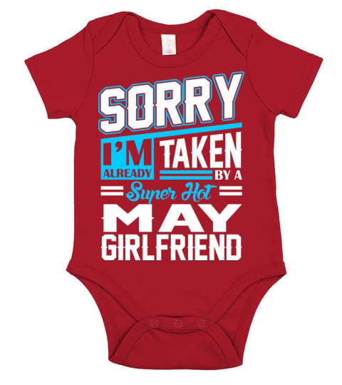 Sorry Im Already Taken By A Super Hot May Girlfrie Short Sleeve Baby One-Piece
