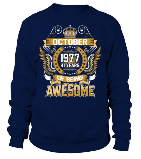 October 1977 41 Years Of Being Awesome Women's Sweatshirt