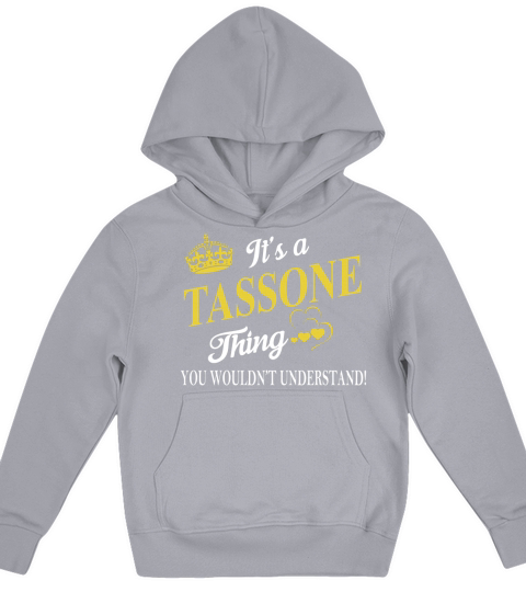 TASSONE Shirts - Its a TASSONE Thing You Wouldnt Understand Name Shirts Kids Hoodie