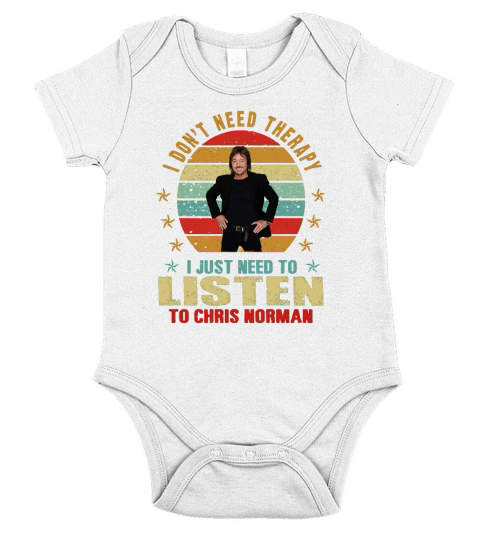 I JUST NEED TO LISTEN TO CHRIS NORMAN Short Sleeve Baby One-Piece