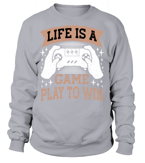 Life is a Game Play to Win Women's Sweatshirt