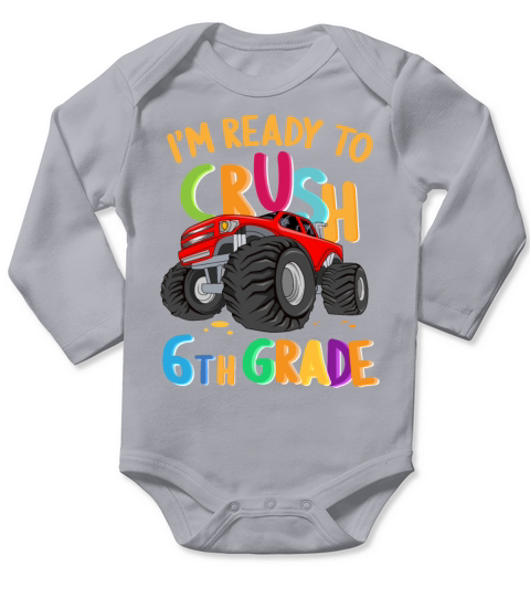 Im Ready To Crush 6th Grade Back To School Gift Long Sleeve Baby One-Piece