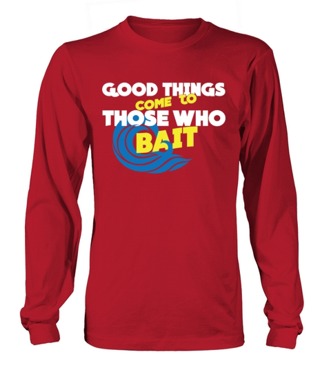 Good Thing Come To Those Who Bait Women Tank Top Women's Long Sleeve