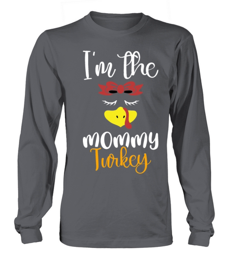 Im The Mommy Turkey 2021 Happy Thanksgiving Men's Long Sleeve