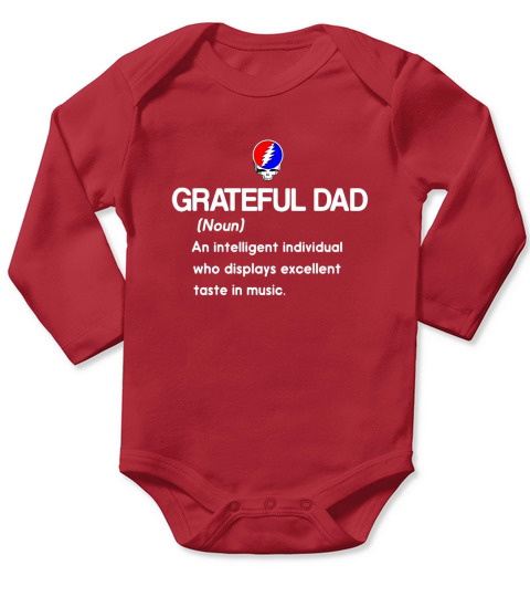 Grateful Dad An Intelligent Individual Who Display Excellent Taste In Music Long Sleeve Baby One-Piece