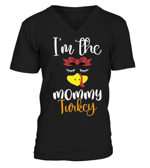 Im The Mommy Turkey 2021 Happy Thanksgiving Men's V-Neck T-shirt