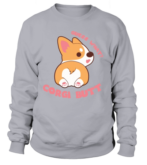 Guess What Corgi Butt Funny Dog Lover Gift design Women's Sweatshirt