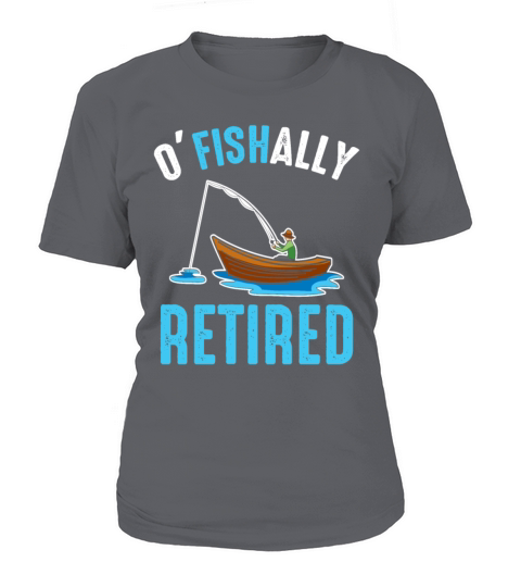 OFishally Retired Funny Fisherman Retirement Women's T-Shirt