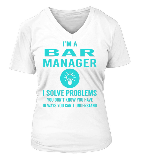 Bar Manager I Solve Problem Job Title Shirts V-neck T-Shirt Woman