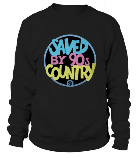 Saved By 90s Country 2020 Sweatshirt Unisex