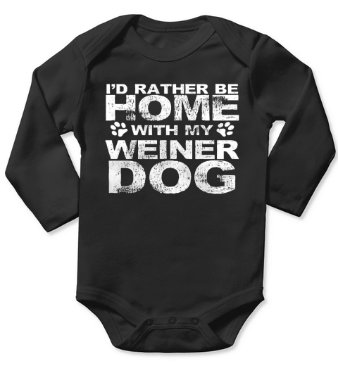 Id Rather be Home with My Weiner Dog Animals Long Sleeve Baby One-Piece