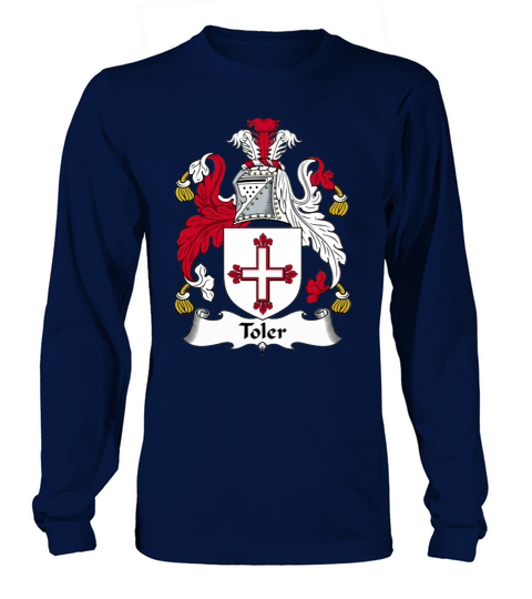 Toler Family Crest British Family Crests Long sleeved Unisex