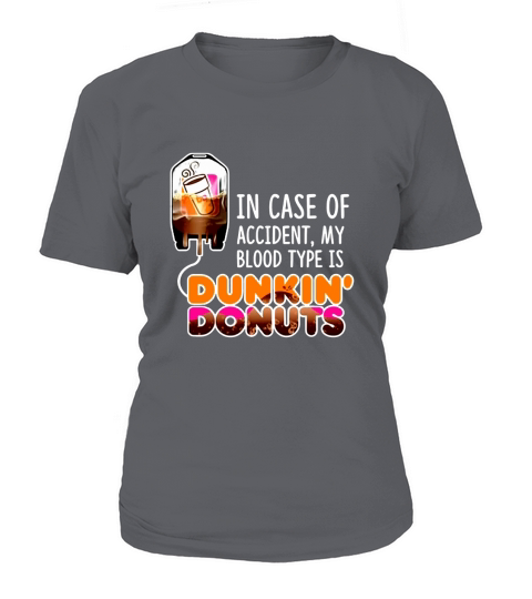 In case of accident my blood type is Dunkin’ Donuts T-Shirt Woman