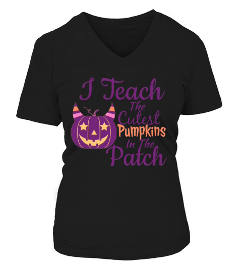 I Teach The Cutest Pumpkins In The Patch t-shirt Women's V-Neck T-shirt