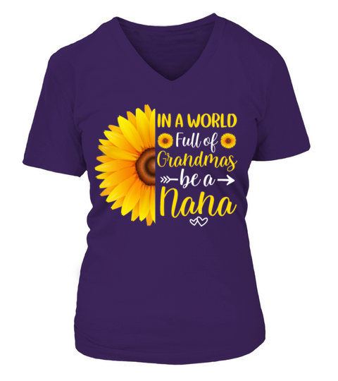 In a world full of grandmas be a nana sunflower Women's V-Neck T-shirt